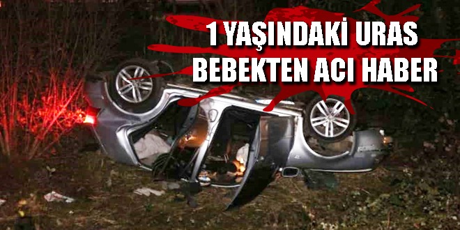 1 Yaşındaki Uras Bebekten Acı Haber