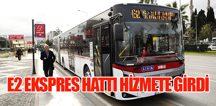 E2 EKSPRES HATTI HİZMETE GİRDİ