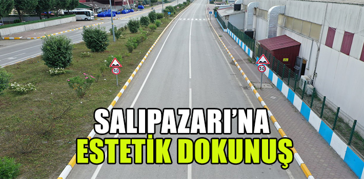 SALIPAZARI’NA ESTETİK DOKUNUŞ