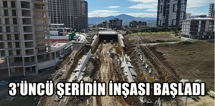 3’ÜNCÜ ŞERİDİN İNŞASI BAŞLADI