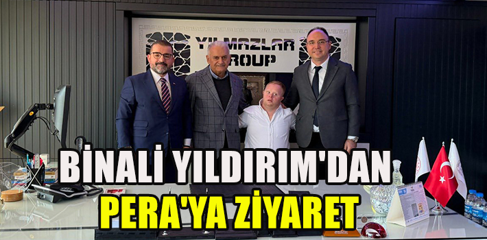 Binali Yıldırım'dan PERA'ya ziyaret