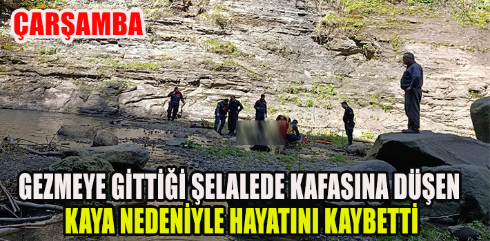 Gezmeye Gittiği Şelalede Kafasına Düşen Kaya Nedeniyle Hayatını Kaybetti
