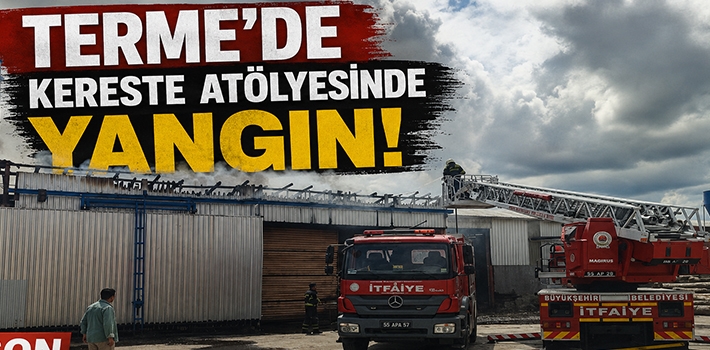 Kereste Atölyesinde Yangın