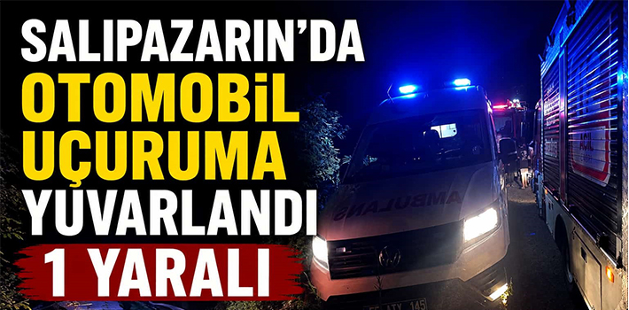 Salıpazarı’nda otomobil uçuruma devrildi: Sürücü yaralandı