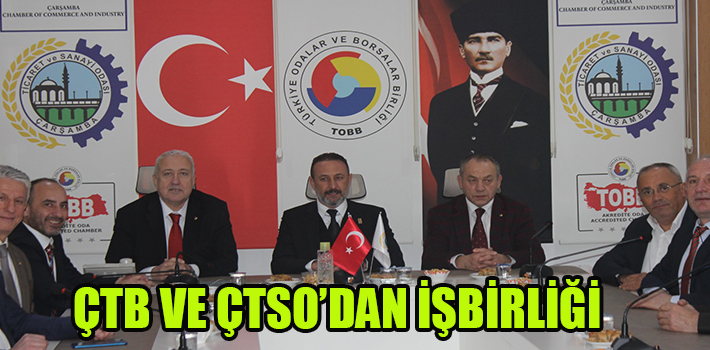 ÇTB ve ÇTSO’dan İş Birliği