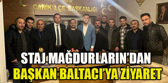 Staj Mağdurları’ndan MHP Canik İlçe Başkanı Baltacı’ya ziyaret