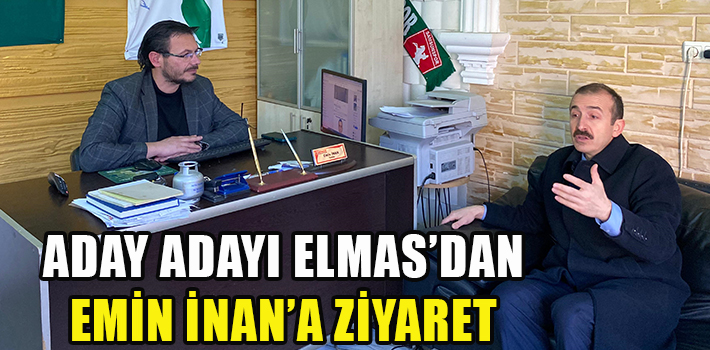 ADAY ADAYI ELMAS’DAN EMİN İNAN’A ZİYARET