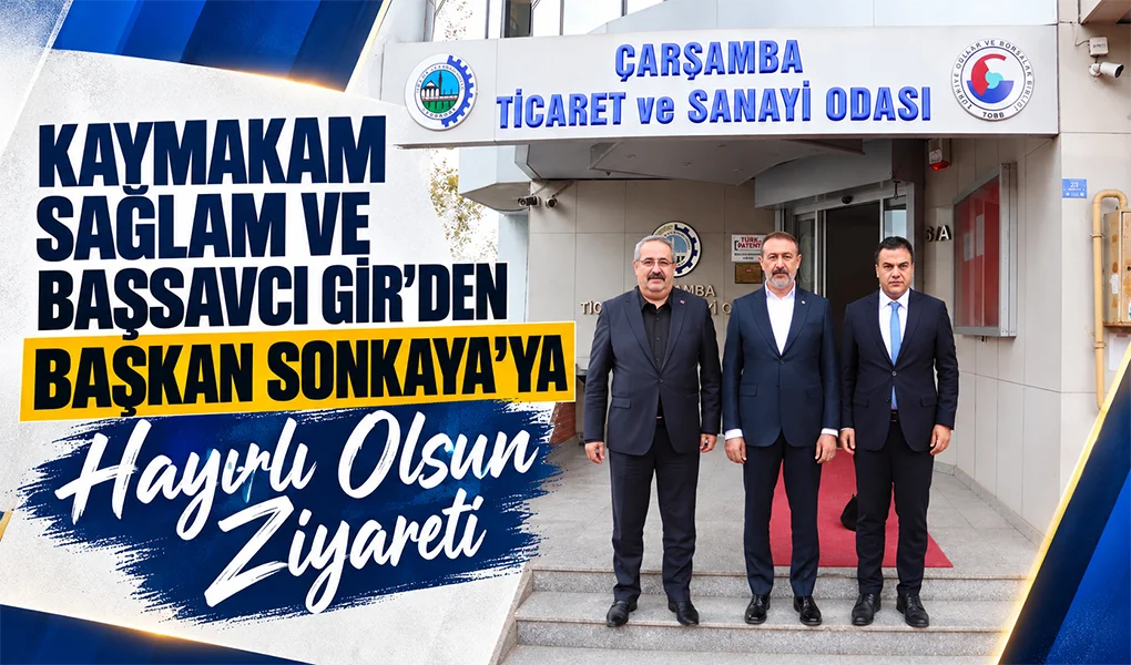 KAYMAKAM SAĞLAM VE BAŞSAVCI GİR’DEN BAŞKAN SONKAYA’YA HAYIRLI OLSUN ZİYARETİ