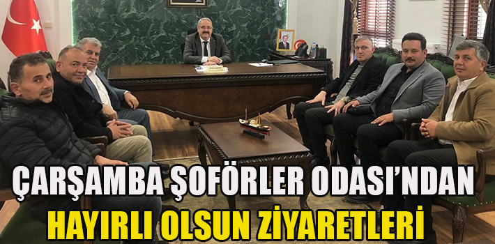 ÇARŞAMBA ŞOFÖRLER ODASI’NDAN HAYIRLI OLSUN ZİYARETLERİ
