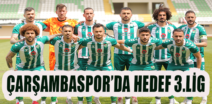 ÇARŞAMBASPOR’DA HEDEF 3.LİG