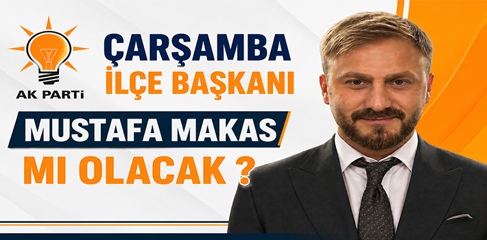 İlçe Başkanı Mustafa Makas Mı Olacak?