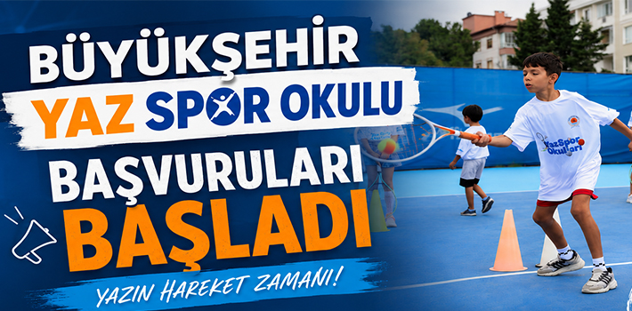 BÜYÜKŞEHİR YAZ SPOR OKULU BAŞVURULARI BAŞLADI