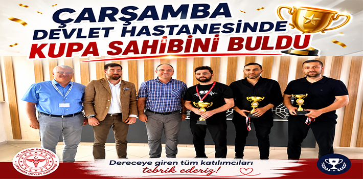 ÇARŞAMBA DEVLET HASTANESİNDE KUPA SAHİBİNİ BULDU