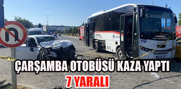  Çarşamba Otobüsü Kaza Yaptı: 7 Yaralı