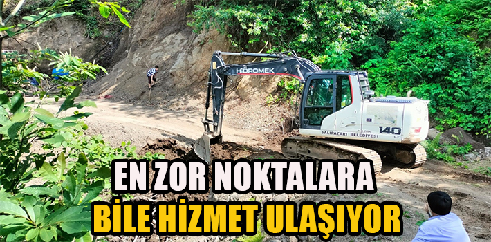 EN ZOR NOKTALARA BİLE HİZMET ULAŞIYOR