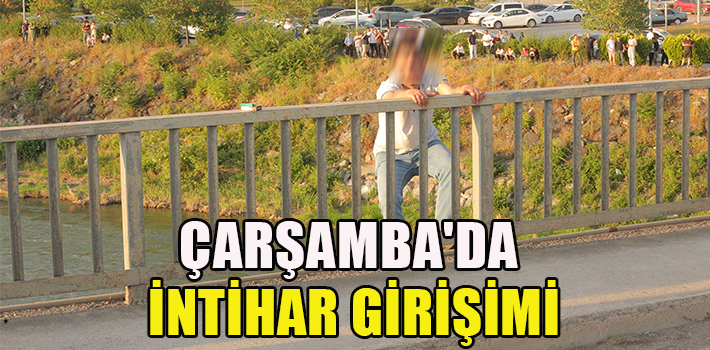 Çarşamba'da İntihar Girişimi: Köprüden Atlayacaktı
