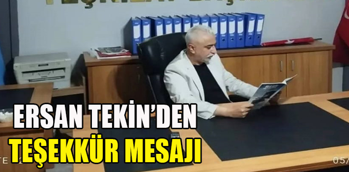 ERSAN TEKİN’DEN TEŞEKKÜR MESAJI