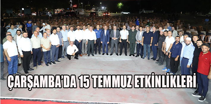 ÇARŞAMBA’DA 15 TEMMUZ ETKİNLİKLERİ 