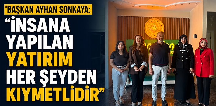 Başkan Ayhan Sonkaya: 