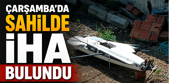 Çarşamba’da Sahilde İHA Bulundu