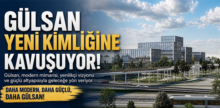 GÜLSAN YENİ KİMLİĞİNE KAVUŞUYOR!  PROJE YARIŞMASI TAMAMLANDI, ÖDÜL ALACAK PROJELER BELLİ OLDU