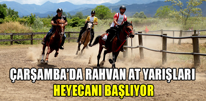 Çarşamba’da Rahvan At Yarışları Heyecanı Başlıyor