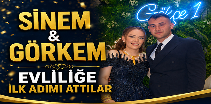 SİNEM&GÖRKEM EVLİLİĞE İLK ADIMI ATTILAR