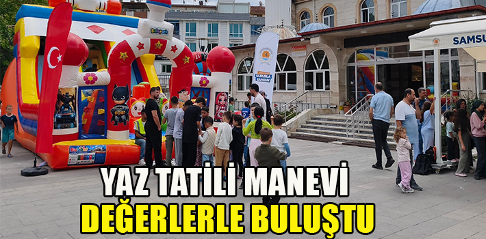 YAZ TATİLİ MANEVİ DEĞERLERLE BULUŞTU: “CAMİYE GİDİYORUZ” PROGRAMLARI SONA ERDİ