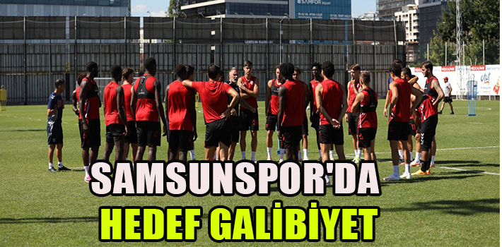 Samsunspor'da hedef galibiyet