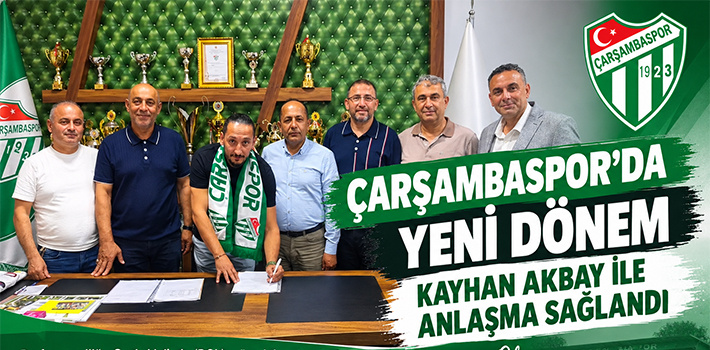 Çarşambaspor’da Yeni Dönem: Kayhan Akbay ile Anlaşma Sağlandı