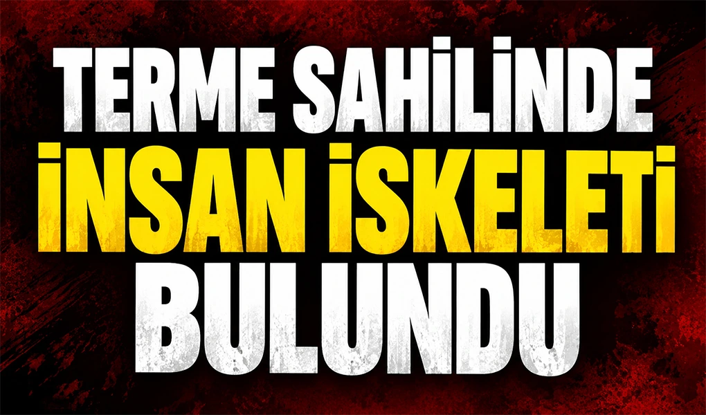 TERME SAHİLİNDE İNSAN İSKELETİ BULUNDU