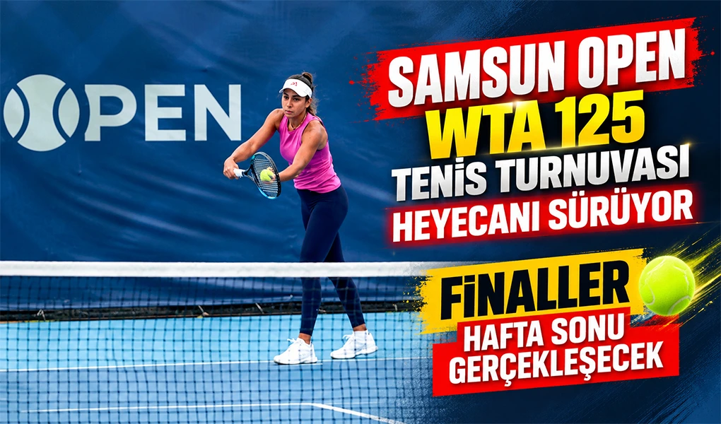 SAMSUN OPEN WTA 125 TENİS TURNUVASI HEYECANI SÜRÜYOR

FİNALLER HAFTA SONU GERÇEKLEŞECEK