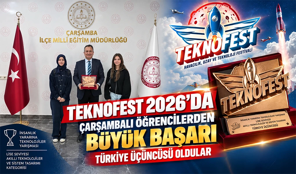  TEKNOFEST 2026’DA ÇARŞAMBALI ÖĞRENCİLERDEN BÜYÜK BAŞARI: TÜRKİYE ÜÇÜNCÜSÜ OLDULAR