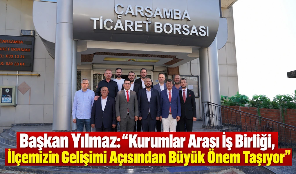 Başkan Yılmaz: “Kurumlar Arası İş Birliği, İlçemizin Gelişimi Açısından Büyük Önem Taşıyor”