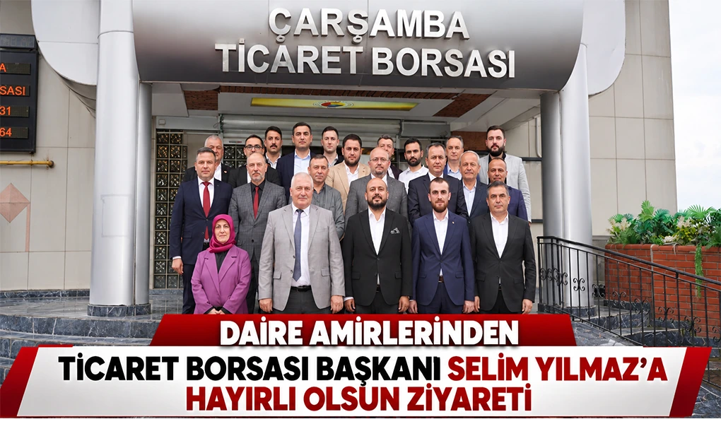 Daire Amirlerinden Ticaret Borsası Başkanı Selim Yılmaz’a Hayırlı Olsun Ziyareti