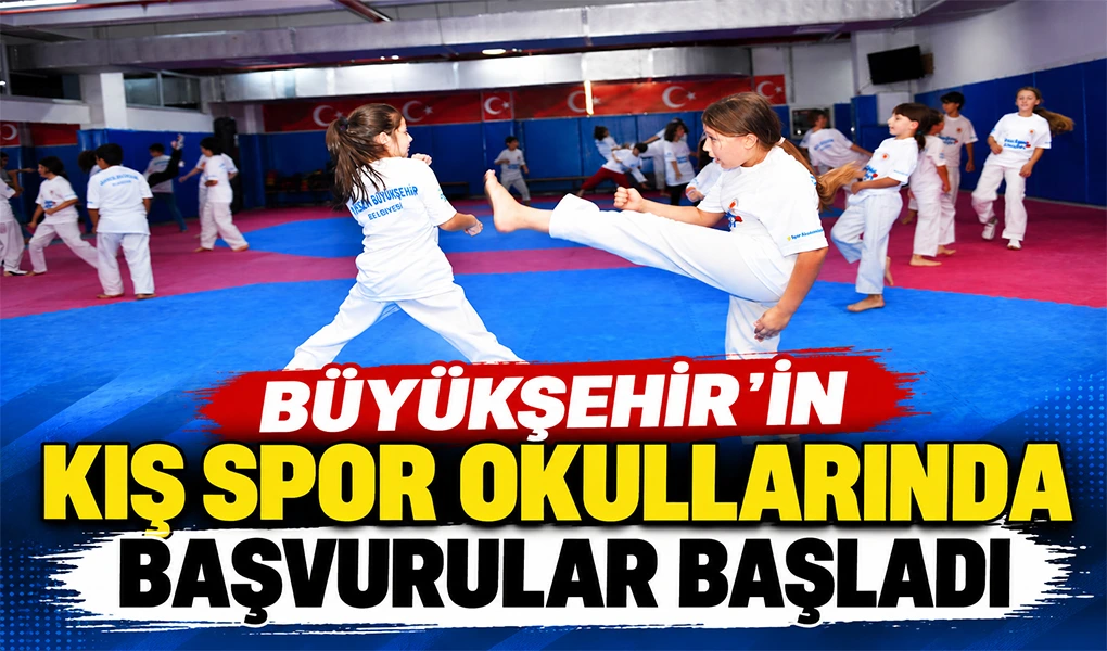 BÜYÜKŞEHİR’İN KIŞ SPOR OKULLARINDA BAŞVURULAR BAŞLADI